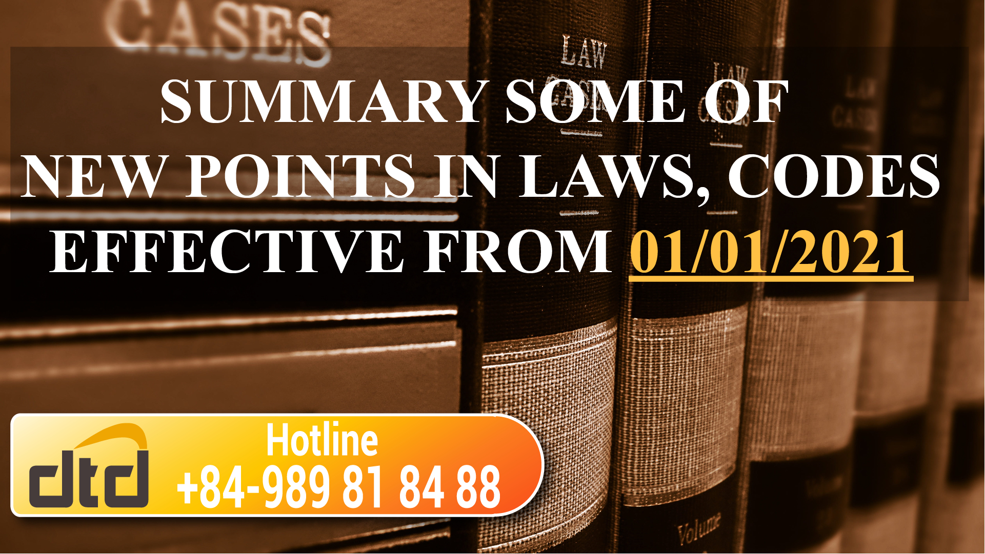 SUMMARY SOME OF NEW POINTS IN LAWS, CODES EFFECTIVE FROM 01/01/2021