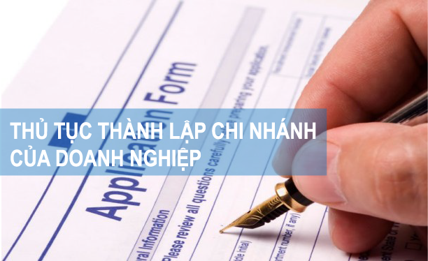 Thủ tục thành lập chi nhánh của doanh nghiệp